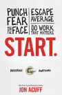 Start-Punch-Fear-in-the-Face-Escape-Average-and-Do-Work-That-Matters