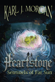 Title: Heartstone: Sentinels of Far Sun, Author: Karl Morgan