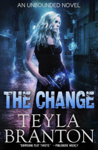 Title: The Change (Unbounded Series #1), Author: Teyla Branton