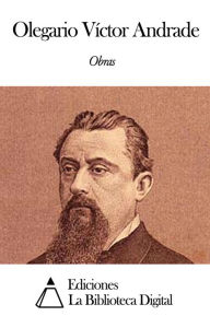 Title: Obras de Olegario Víctor Andrade, Author: Olegario Víctor Andrade