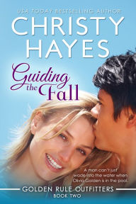 Title: Guiding the Fall, Author: Christy Hayes