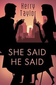 Title: She Said: He Said, Author: Kerry Taylor