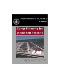 Title: Camp Planning for Displaced Persons (AFH 10-222V22), Author: Department of the Air Force