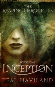 Title: Inception (The Reaping Chronicles, 1) Teal Haviland, Author: Teal Haviland