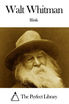 Works of Walt Whitman by Walt Whitman | NOOK Book (eBook) | Barnes & Noble®