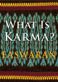 Title: What Is Karma?, Author: Eknath Easwaran