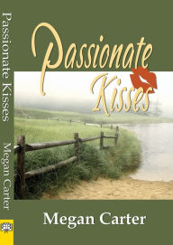 Title: Passionate Kisses, Author: Megan Carter