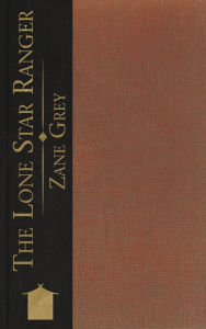 Title: The Lone Star Ranger, Author: Zane Grey