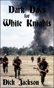 Title: Dark Days for White Knights, Author: Dick Jackson