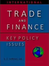 Title: International Trade and Finance: Key Policy Issues for Congress, Author: S.J. Jeffries