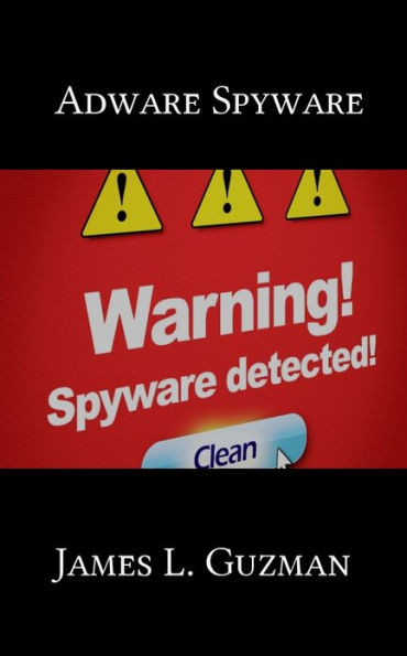 The Adware Spyware General Guide