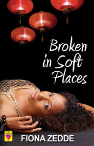 Title: Broken in Soft Places, Author: Fiona Zedde