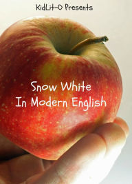 Title: Snow White In Modern English (Translated), Author: Brothers Grimm