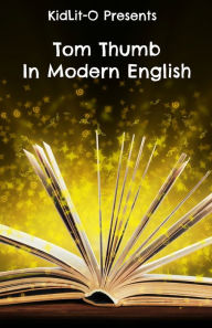Title: Tom Thumb In Modern English (Translated), Author: Brothers Grimm