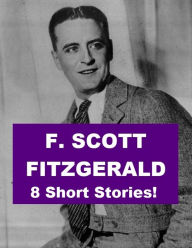Title: F. Scott Fitzgerald - Eight Short Stories, Author: F. Scott Fitzgerald