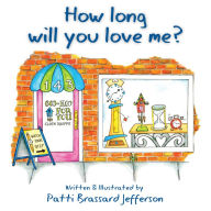 Title: How long will you love me?, Author: Patti Brassard Jefferson