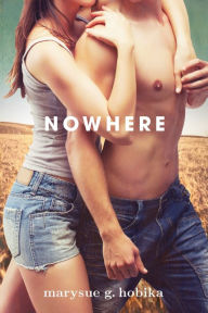 Title: Nowhere, Author: Marysue Hobika