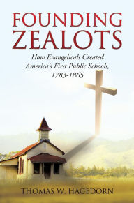 Title: Founding Zealots, Author: Thomas W. Hagedorn