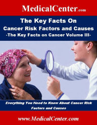 Title: The Key Facts on Cancer Risk Factors and Causes, Author: Patrick W. Nee