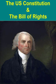 Title: The US Constitution & The Bill of Rights, Author: Various