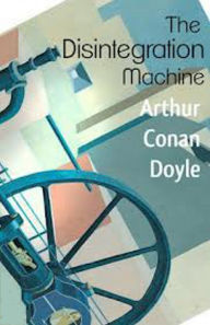 Title: The Disintegration Machine the complete version, Author: Arthur Conan Doyle