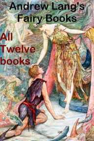 Title: Andrew Lang's Fairy Books Complete, Author: Andrew Lang