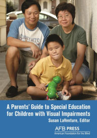 Title: A Parents' Guide to Special Education for Children with Visual Impairments, Author: Susan LaVenture