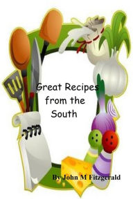 Title: Great Recipes from the South, Author: John Fitzgerald