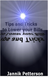 Title: Tips And Tricks To Lower Your Bills, Author: Jannik Petterson