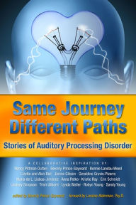 Title: Same Journey Different Paths, Stories of Auditory Processing Disorder, Author: Various Authors