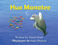 Title: Hue Manatee, Author: Hazel Hunt