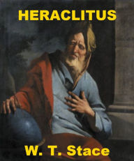 Title: Heraclitus, Author: W. T. Stace