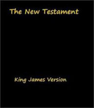 Title: The New Testament, King James Version, Author: Anonymous