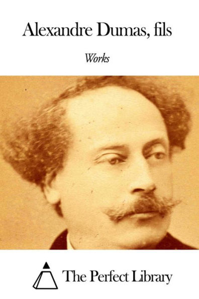 Works of Alexandre Dumas fils