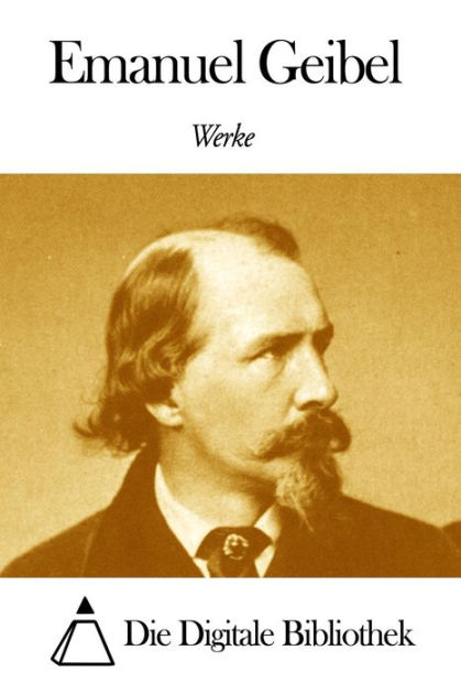 Werke von Emanuel Geibel by Emanuel Geibel | eBook | Barnes & Noble®