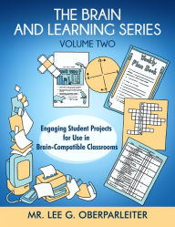 Title: The Brain and Learning Series Volume Two Engaging Student Projects for Use in Brain-Compatible Classrooms, Author: Lee Oberparleiter