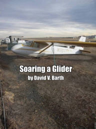 Title: Soaring a Glider, Author: David Barth