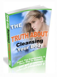 Title: The Truth About Cleansing Your Body, Author: Anonymous