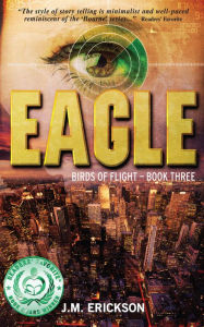 Title: Eagle: Birds of Flight - Book Three, Author: J. M. Erickson