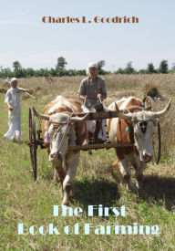 Title: The First Book of Farming (Illustrated), Author: Charles. L. Goodrich