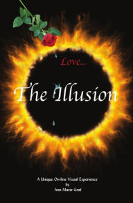Title: LOVE...THE ILLUSION, Author: Ann Marie Graf