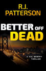 Better Off Dead (for fans of Stieg Larsson, Lee Childs, and Vince Flynn)