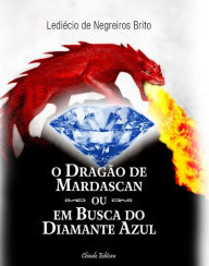 Title: O Dragão de Mardascan ou Em Busca do Diamante Azul, Author: Lediecio de Negreiros Brito