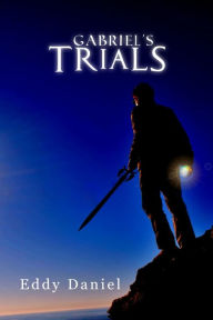 Title: Gabriel's Trials, Author: Eddy Daniel