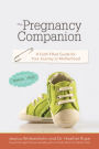 The Pregnancy Companion: A Faith-Filled Guide for Your Journey to Motherhood