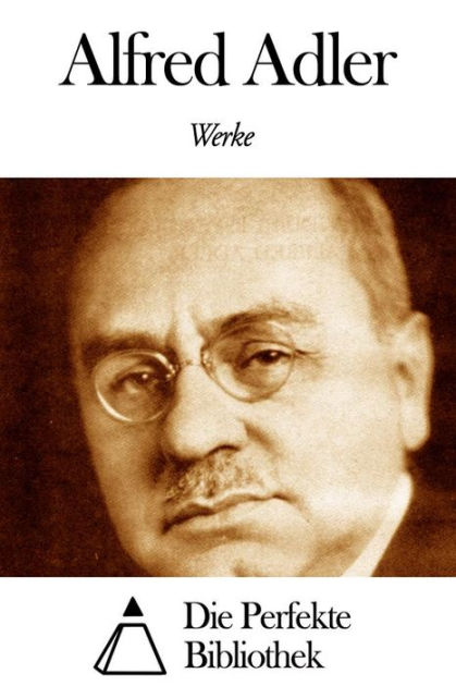 Werke von Alfred Adler by Alfred Adler | eBook | Barnes & Noble®