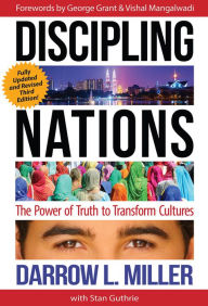 Title: Discipling Nations: The Power of Truth to Transform Cultures, Author: Darrow L. Miller