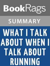 Title: What I Talk About When I Talk About Running by Haruki Murakami l Summary & Study Guide, Author: BookRags