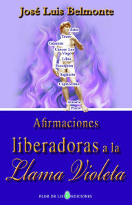 Title: Afirmaciones liberadoras a la llama violeta, Author: Jose Luis Belmonte