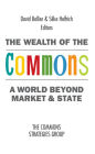 The Wealth of the Commons: A World Beyond Market and State